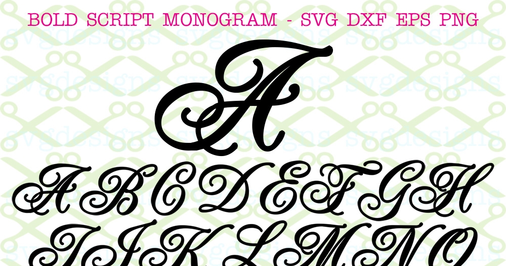 BOLD SCRIPT MONOGRAM SVG FONT-Cricut Silhouette Files SVG DXF EPS PNG
