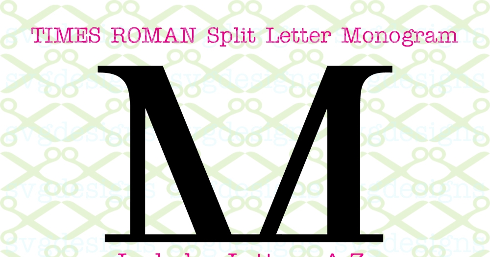 TIMES NEW ROMAN SPLIT LETTER MONOG Cricut & Silhouette SVG DXF EPS PNG