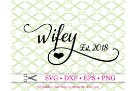 WIFEY SVG, Wedding SVG, Anniversary SVG